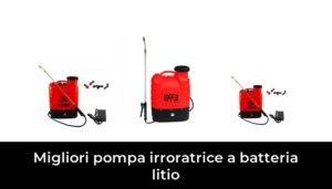 40 Migliori Pompa Irroratrice A Batteria Litio Nel 2024 Recensioni