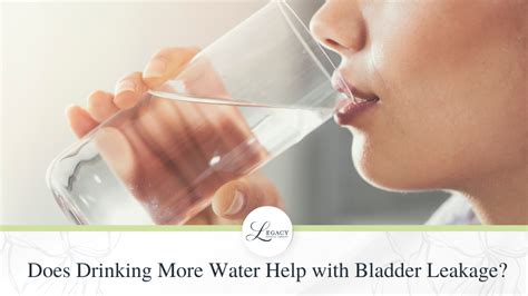 Does Drinking More Water Help With Bladder Leakage Legacy Physical Therapy