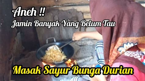 Sayur Bunga Durian Kebun Durian Servis Tas Banjarsari YouTube