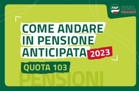 Come Andare In Pensione Anticipata 2023 Quota 103 La Guida FNP CISL