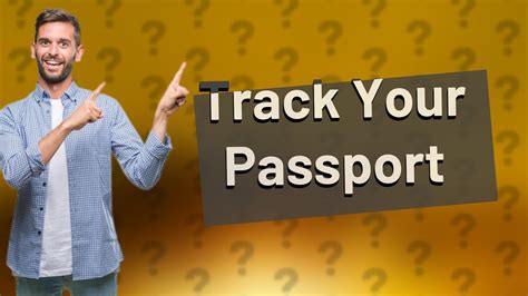 Can I Track My International Passport Youtube