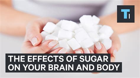 What Happens To Your Body And Brain When You Eat Too Much Sugar Youtube