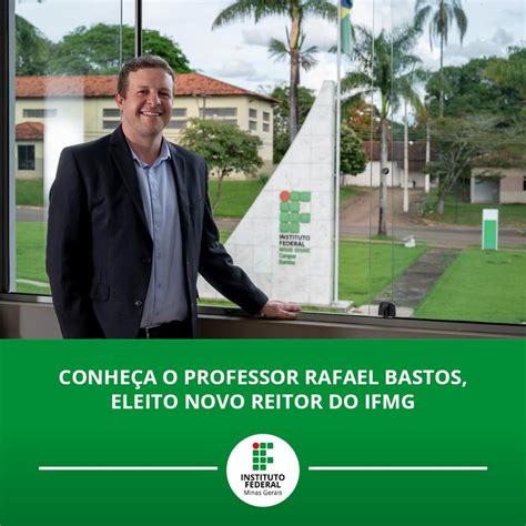 Conheça o professor Rafael Bastos próximo reitor do IFMG Instituto