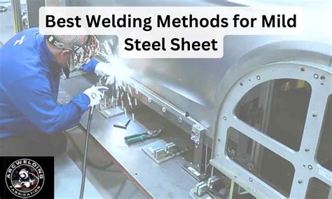 Best Welding Methods for Mild Steel Sheet - ArcWelding Fabrication