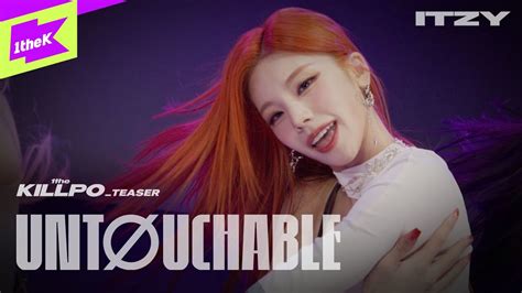 Teaser Itzy 있지 Untouchable 1thekillpo 원더킬포 킬포인트 퍼포먼스