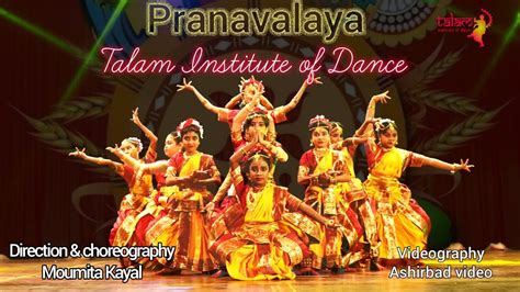 Pranavalaya Dance Video Moumita Kayal Talam Institute Of Dance Youtube