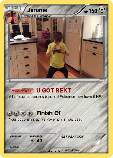 Pokémon Jerome 186 186 U GOT REKT My Pokemon Card