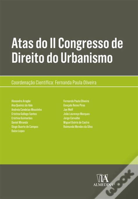 Atas Do Ii Congresso De Direito Do Urbanismo De Fernanda Paula Oliveira