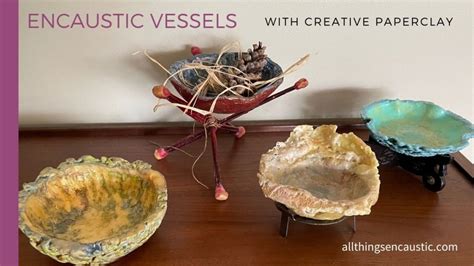 How to Create Encaustic Vessels with Creative Paperclay