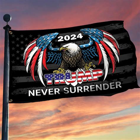 Trump 2024 Never Surrender Flag Eagle America Flag Trump Never Surrend