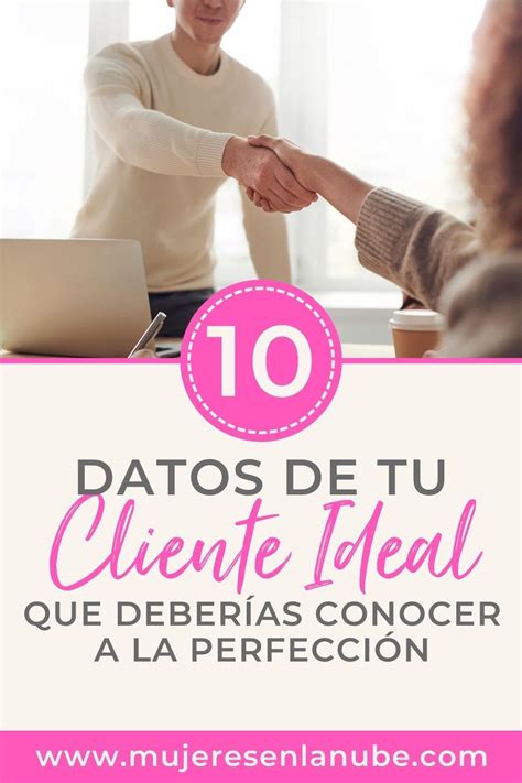 Datos De Tu Cliente Ideal Que Deber As Conocer A La Perfeccion