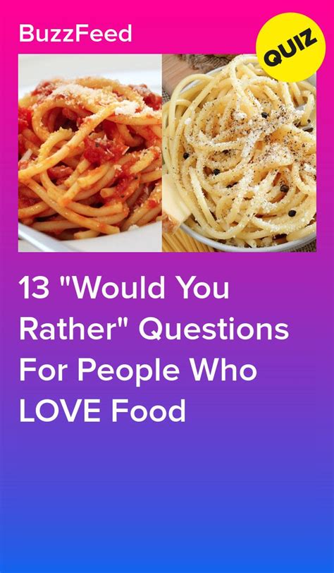 13 Would You Rather Questions For People Who Love Food Food Quiz