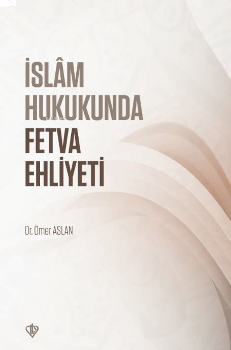 İslam Hukukunda Fetva Ehliyeti benlikitap