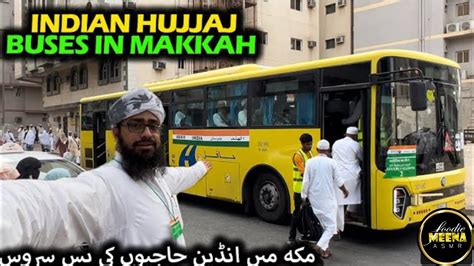 Abdullah Makki Vlogs Hajj Update Makkah Mein Indian Hujjaj Ka Bus