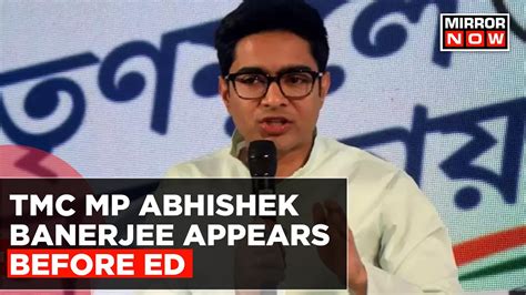 Tmc Mp Abhishek Banerjee Appears Before Enforcement Directorate In