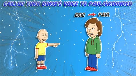 Caillou Changes Boris's Voice to Paul/Grounded - YouTube