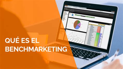 Benchmarking ¿qué Es Y Por Qué Es Importante Ed