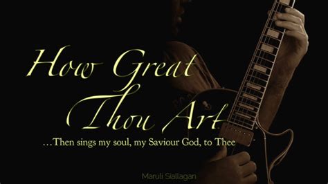 How Great Thou Art Instrumental Maruli Siallagan YouTube