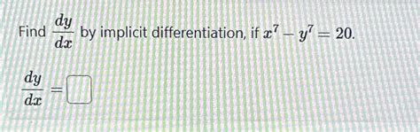 Solved Find Dydx ﻿by Implicit Differentiation If