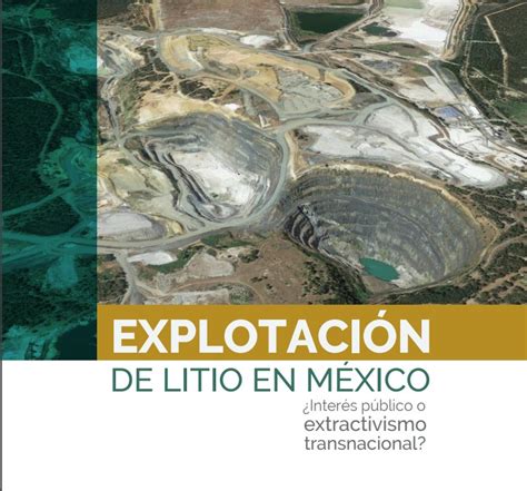 Informe Revela Impacto Socioambiental Del Litio En México Somoselmedio