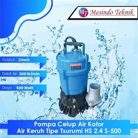 Jual Pompa Celup Air Kotor Air Keruh 2 Inch Tipe Tsurumi HS 2 4S 500