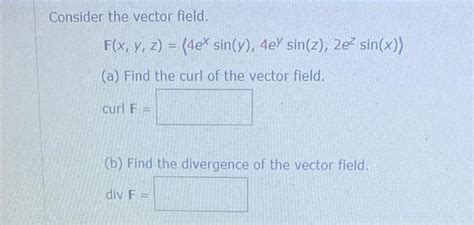 Solved Consider The Vector Field F X Y Z 4ex Sin Y