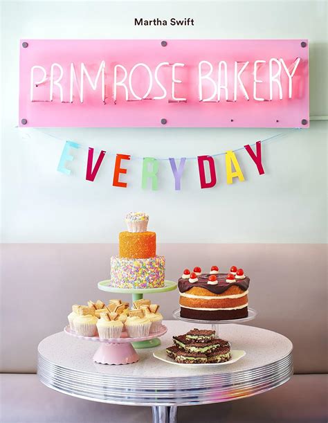 Primrose Bakery Everyday: Amazon.co.uk: Swift, Martha: 9780224100762: Books