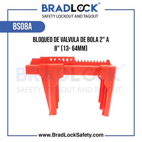 BLOQUEO DE VALVULA DE BOLA 2 A 8 13 64MM Bradlock Safety Company