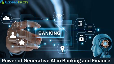 Power Of Generative Ai In Banking And Finance Ezeiatech