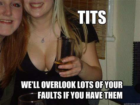 We Ll Overlook Lots Of Your Faults If You Have Them TITS Boob Fuck 2 Quickmeme