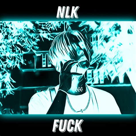 Fuck Song And Lyrics By NLK Spotify