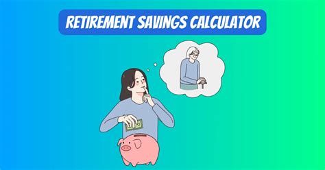 Retirement Savings Calculator: Estimate Monthly Savings