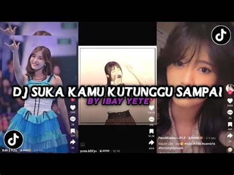 Dj Suka Kamu Kutunggu Sampai Kamu Bilang I Love You By Ibay Yete Viral