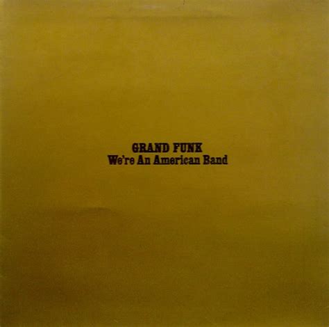 Grand Funk We Re An American Band 1973 Vinyl Discogs