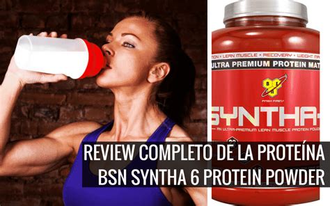 Review De La Prote Na Bsn Syntha Protein Powder Fullmusculo