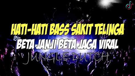 Dj Beta Janji Beta Jaga Janji Putih Full Bass Jungle Dutch Viral Tik Tok Youtube