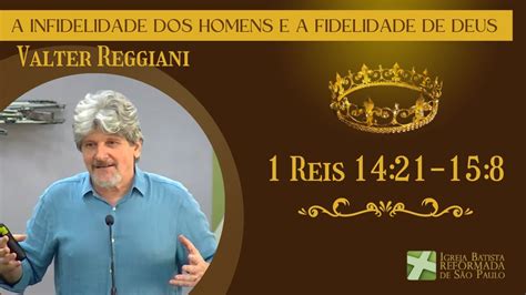 A Infidelidade Dos Homens E A Fidelidade De Deus 1 Reis 14 21 15 8