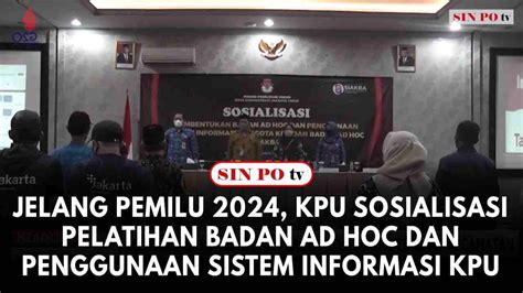 Jelang Pemilu 2024 Kpu Sosialisasi Pelatihan Badan Ad Hoc Dan