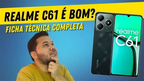 Ficha Técnica Do Realme C61 - Realme C61 é bom? Veja a ficha técnica completa | EBM