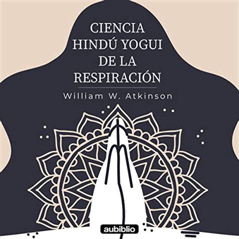 Ciencia Hindú Yogui De La Respiración [yogi Hindu Science