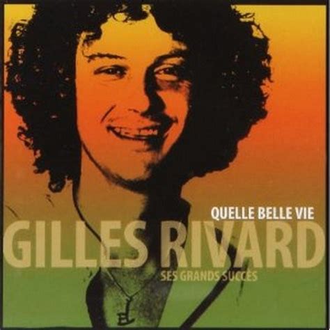 Gilles Rivard Quelle Belle Vie Cd Discogs