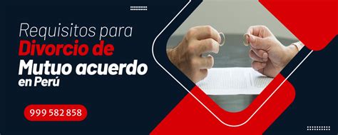 Requisitos Para Divorcio De Mutuo Acuerdo En Per Actual