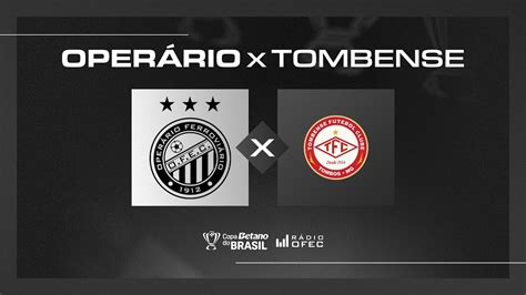 Operário Ferroviário Esporte Clube X Tombense Minuto A Minuto - OPERÁRIO X TOMBENSE | COPA DO BRASIL 2025 | RÁDIO OFEC - YouTube