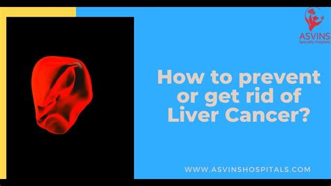 How To Prevent Or Get Rid Of Liver Cancer Youtube