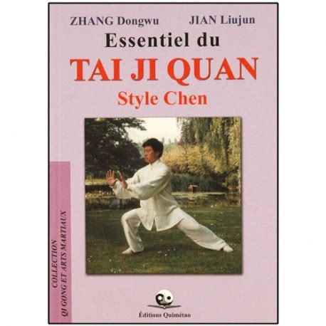 Essentiel Du Tai Ji Quan Style Chen Zhang Dongwu Jian Liujun