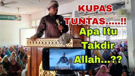 Kupas Tuntas Apa Itu Takdir Allah Ceramah Musthafawiyah Ayah Nurdin