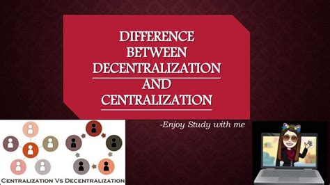 Difference Between Decentralization And Centralization