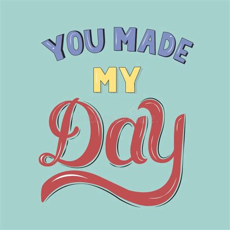 You Made My Day Handdrawn Motivational Illustration Stock Illustration