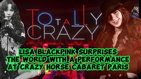 blackpink lisa crazy horse cabaret  paris  september youtube