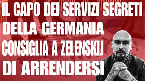 Il Capo Dei Servizi Segreti Della Germania Consiglia A Zelenskij Di